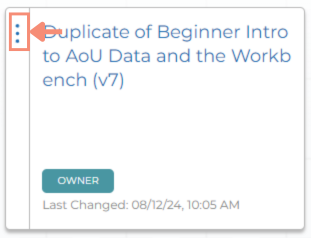 Each workspace displays as a tile in the Researcher Workbench. The tile includes a vertical ellipsis in the top left corner. The title of the workspace displays to the right of the vertical ellipsis. At the bottom of the workspace tile, a badge displays with your workspace collaboration status - either owner, writer, or reader. Below the badge is the last date and time the workspace was changed. When you click the vertical ellipsis, a menu appears with workspace options including duplicate, edit, share, and delete.