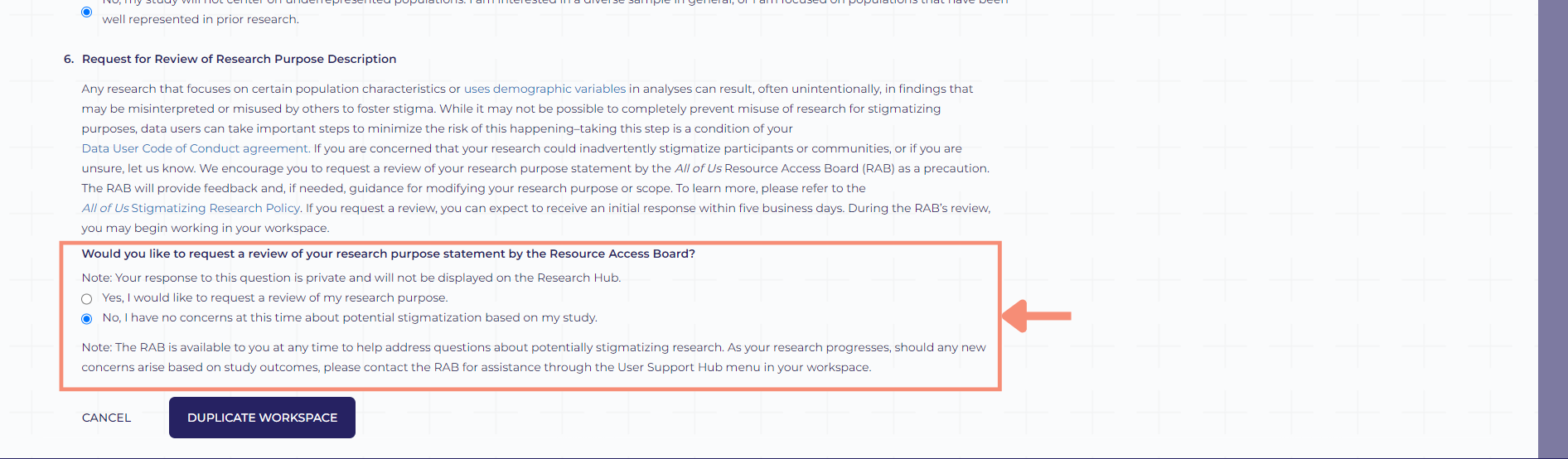 After answering the question about review of the workspace, the duplicate workspace button will no longer be grayed out. If you change your mind about duplicating the workspace, you can click the word cancel to the left of the duplicate workspace button.