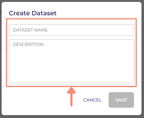 In the bottom right of the pop-up, the Save button is grayed out until you name and provide a description for your dataset. Once you’ve provided a name and a description, the Save button will turn blue.